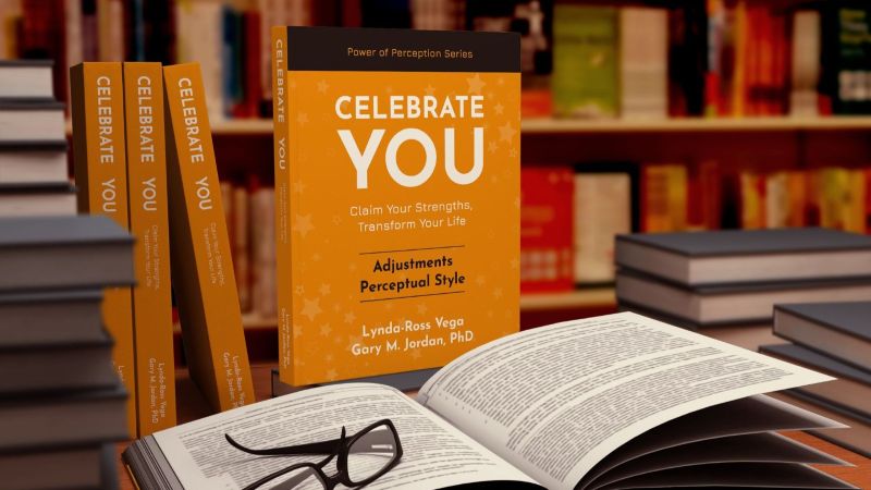 Celebrate You! Action guide for the Adjustments Perceptual Style — your strengths, your roadmap