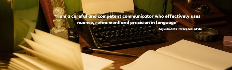 A typewriter, a telephone, ink, pen and paper and the quote: "I am a careful and competent communicator who effectively uses nuance, refinement and precision in language" - Attributed to a person with the Adjustments Perceptual Style