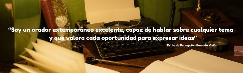 Una máquina de escribir, un teléfono, tinta, pluma y papel, junto con la cita: «Soy un orador extemporáneo excelente, capaz de hablar sobre cualquier tema y que valora cada oportunidad para expresar ideas» — Atribuido a una persona con el Estilo de Percepción denominado Visión