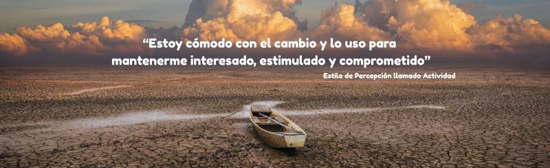 Un barco varado en un lecho de agua seco con la cita: "Me siento cómodo con el cambio y lo utilizo para mantenerme interesado, estimulado e involucrado" - Attribuido a una persona con el estilo de Percepción llamado Actividad