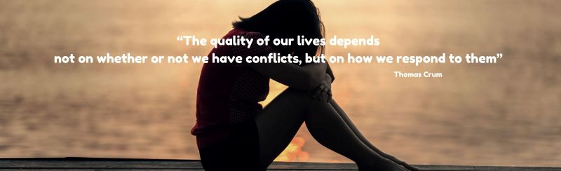 silhouette of a distressed young lady with the quote: "The quality of our lives depends not on whether or not we have conflicts, but on how we respond to them" - Attributed to Thomas Crum