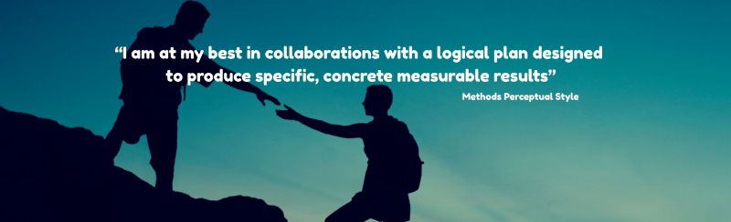 Silhouette of a person helping another up an incline with the quote: "I am at my best in collaborations with a logical plan designed to produce specific, concrete measurable results" - Attributed to a person with the Methods Perceptual Style