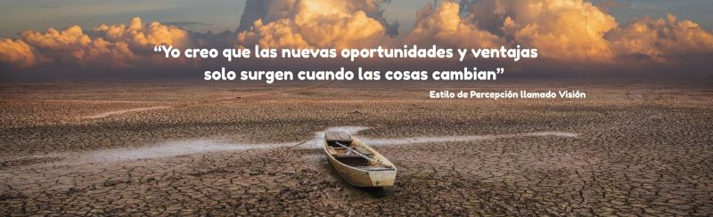 Un barco varado en un lecho de agua seco con la cita:"Yo creo que las nuevas oportunidades y ventajas solo surgen cuando las cosas cambian." – Atribuido a una persona con el estilo de Percepción llamado Visión